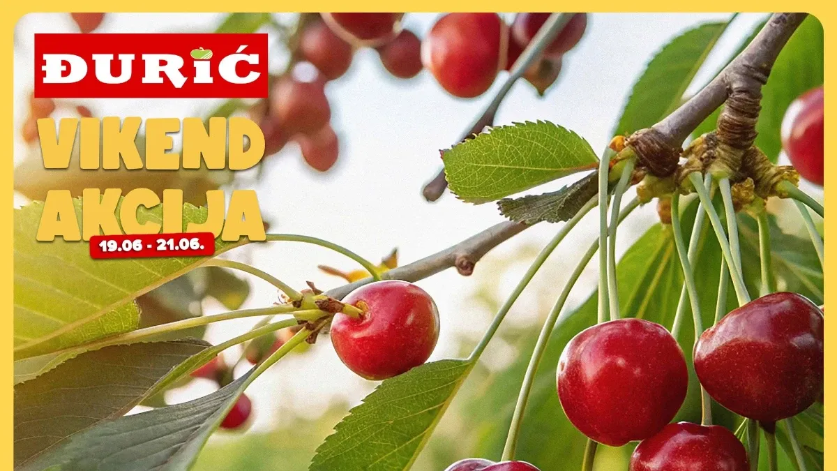 Đurić vikend akcija do 21.06.2026 – trešnje, svježe voće, meso, prehrana i proizvodi za domaćinstvo po sniženim cijenama
