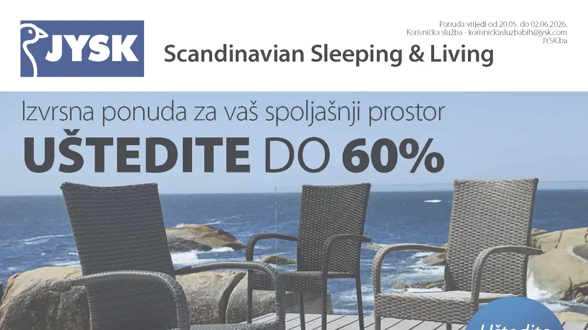 JYSK akcija do 60 posto – baštenski namještaj, madraci, dekoracija i oprema za dom do 02.06.2026 u BiH