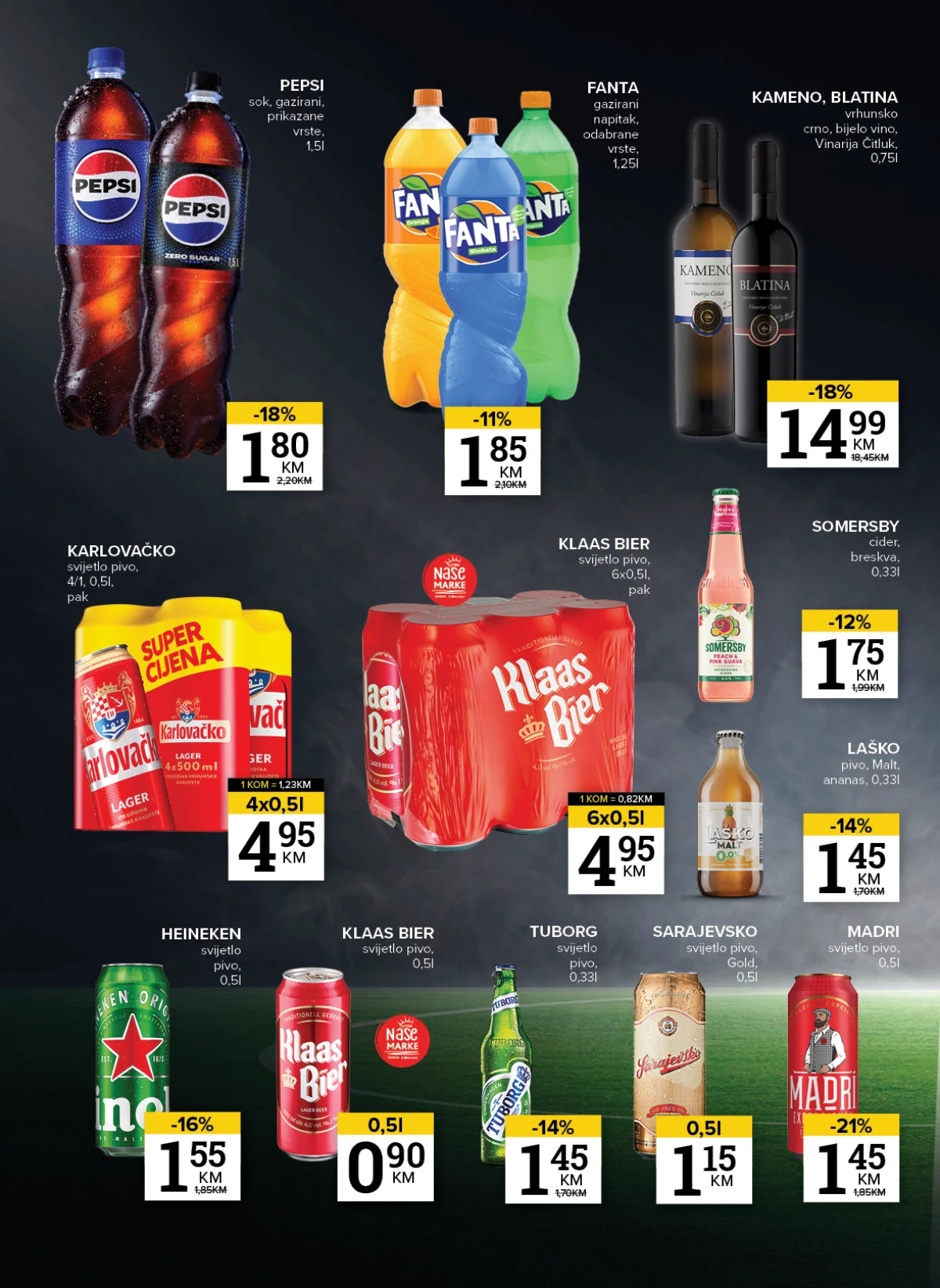 Pepsi 1,80 KM, Fanta 1,85 KM, Karlovačko 4,95 KM, Klaas Bier 4,95 KM i Somersby 1,75 KM