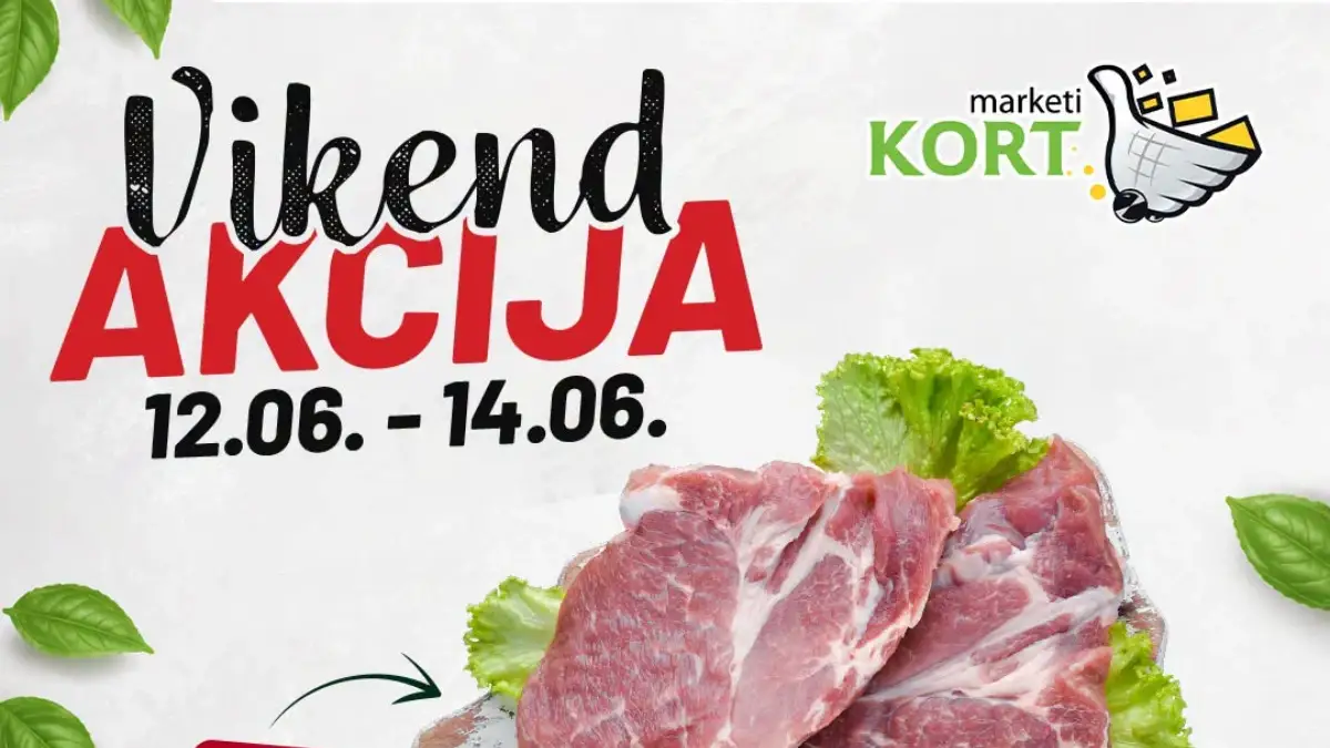 Kort Marketi vikend akcija do 14.06.2026 ā meso, voÄe i prehrambeni proizvodi na sniženju Kort Marketi vikend akcija do 14.06.2026 ā juneÄa pleÄka 20,45 KM i vikend ponude