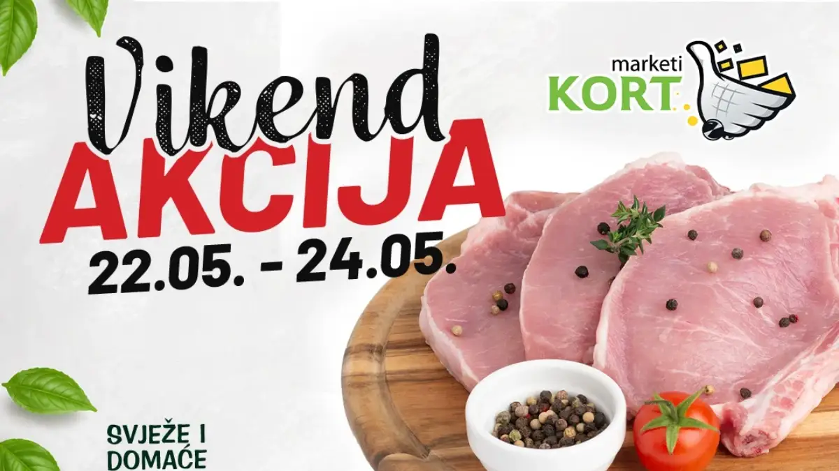 Kort Marketi vikend akcija 22–24.05.2026 – svinjska krmenadla 7,90 KM, banane 1,99 KM i paradajz 2,95 KM