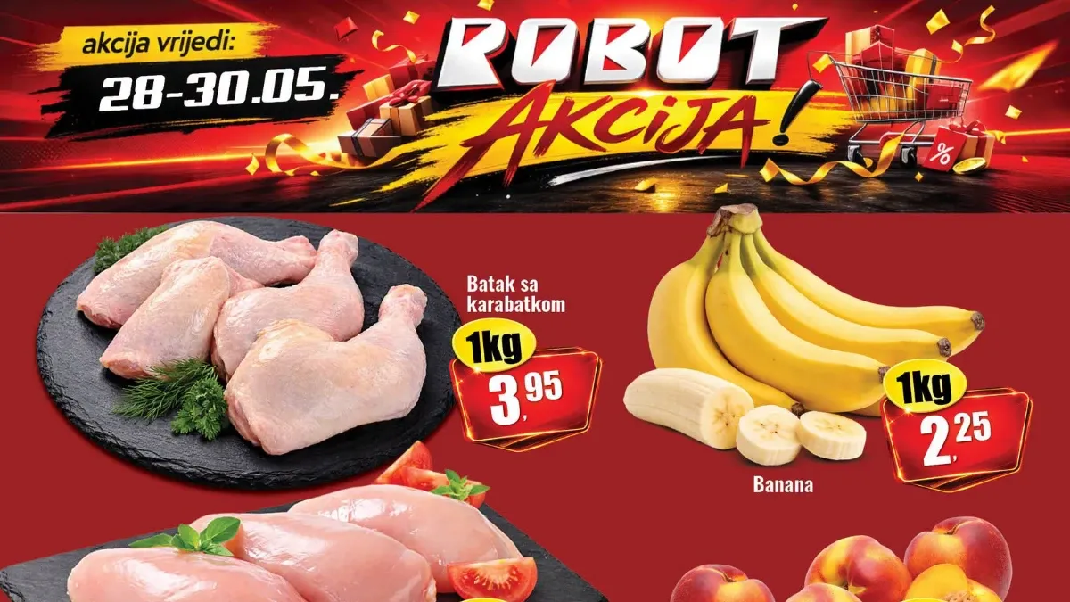 Robot vikend akcija do 30.05.2026 – pileći file 10,95 KM, batak sa karabatkom 3,95 KM, banana 2,25 KM i nektarina 3,50 KM