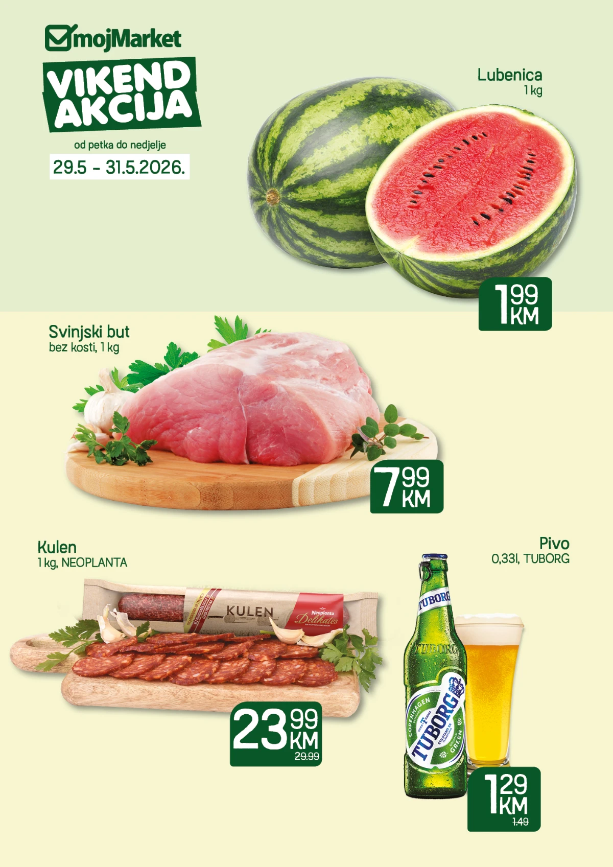 Moj Market vikend akcija 29–31.05.2026 – lubenica 1,99 KM, svinjski but 7,99 KM, kulen 23,99 KM i Tuborg pivo 1,29 KM