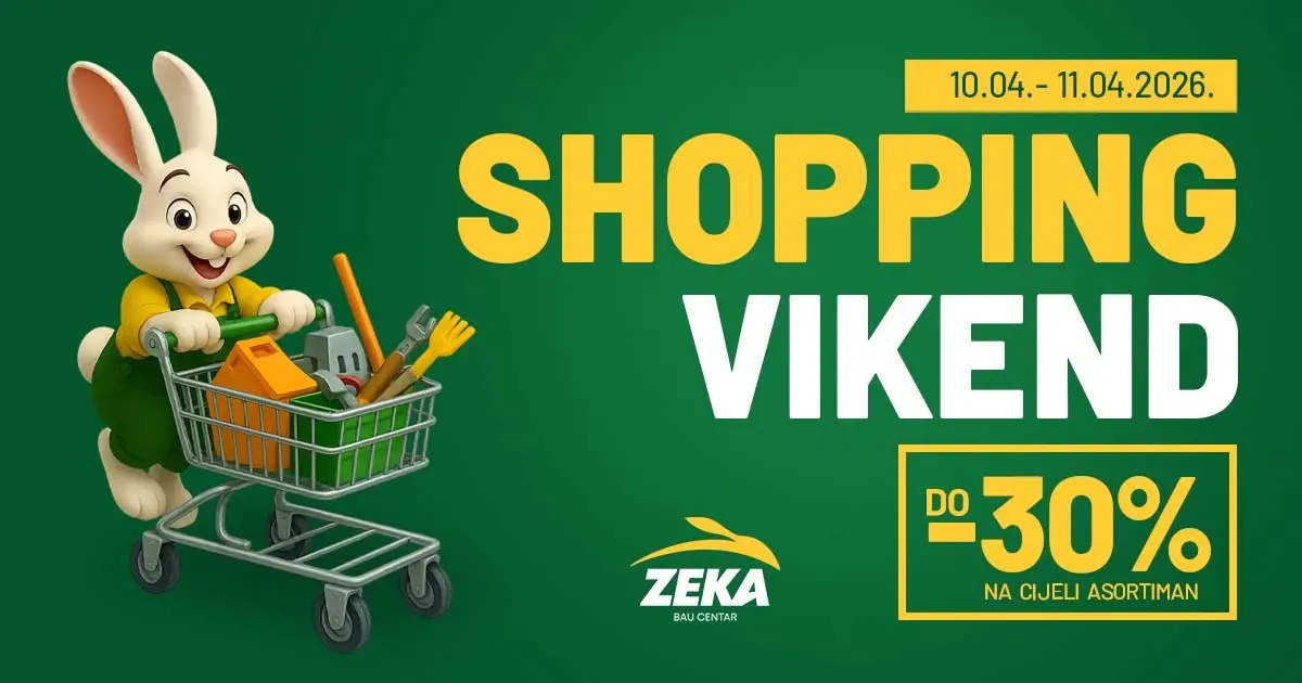 Zeka akcija do 30 posto shopping vikend 10.04 do 11.04.2026 Bau centar ponuda